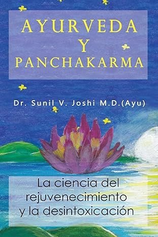 Ayurveda y panchakarma: La ciencia de rejuvenecimiento y la desintoxicacion (Spanish Edition) Paperback – September 23, 2014