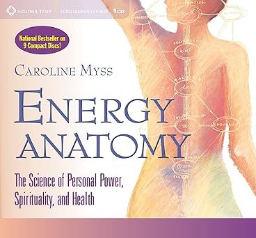 Energy Anatomy: The Science of Personal Power, Spirituality, and Health Audio CD – Unabridged, September 1, 2001